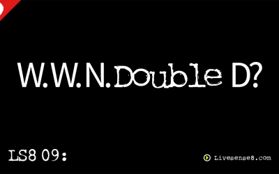 LS8 09: W. W. N. Double D? With Special Guest Host, Martin Erhardt