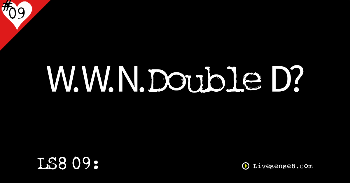 LS8 09: W. W. N. Double D? With Special Guest Host, Martin Erhardt