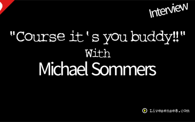 LS8 13: [Interview] “Course it’s you buddy!!” with Michael Sommers