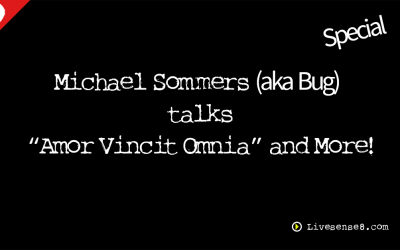 LS8 21 { Special } Michael Sommers (aka Bug) talks “Amor Vincit Omnia” and More!