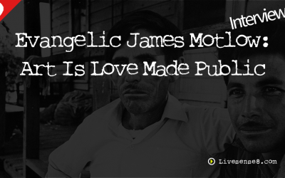 LS8 23: [Interview] with Evangelic James Motlow: Art Is Love Made Public