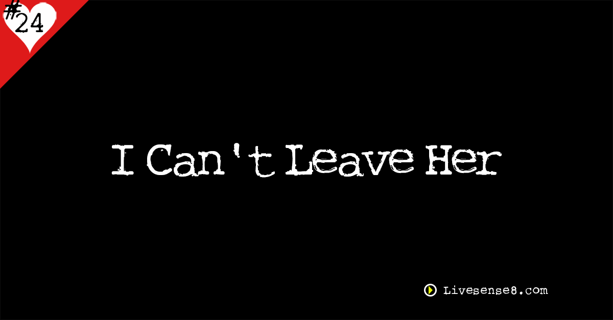 LS8 24: I Can’t Leave Her