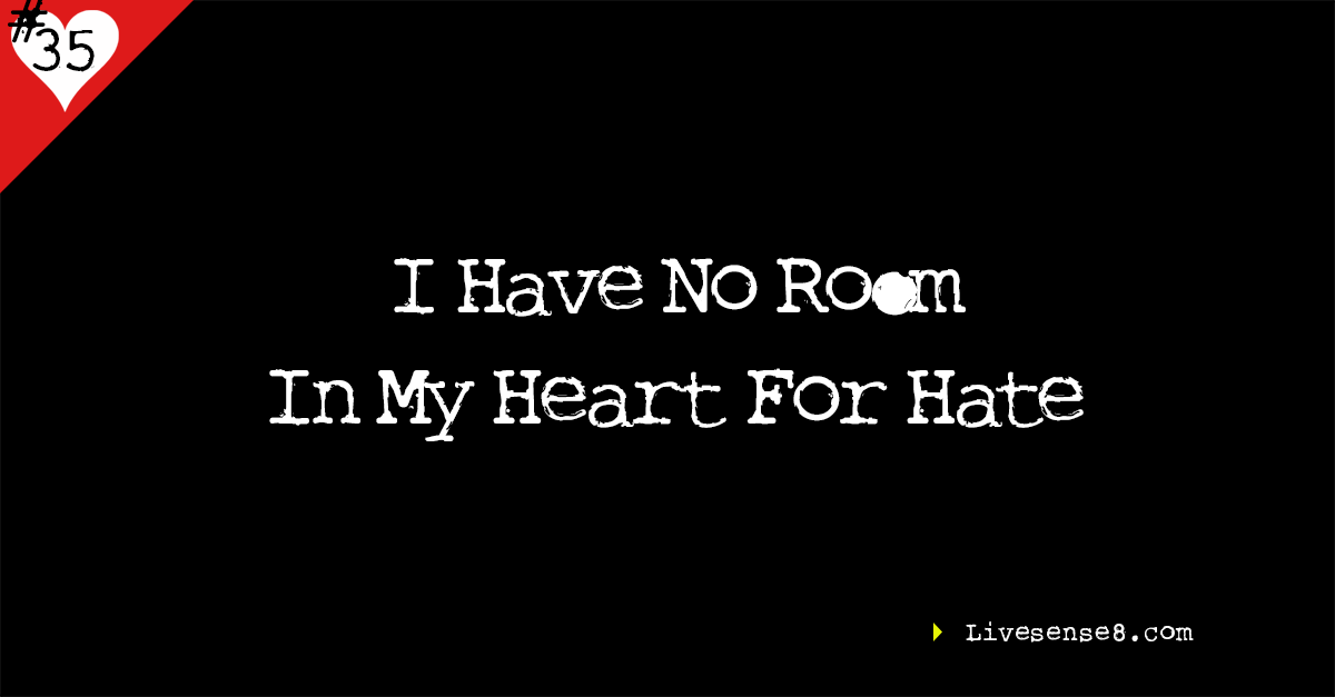 LS8 35: I Have No Room In My Heart For Hate