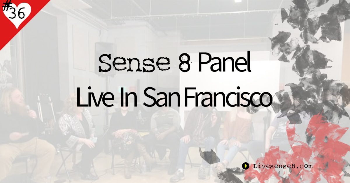 LS8 36 Sense 8 Panel Live in San Francisco - The Live sense 8 Podcast Social Media Image
