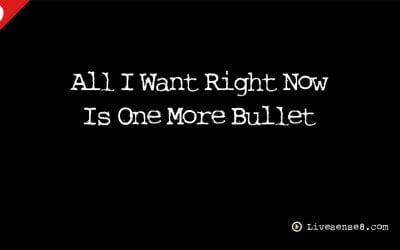 LS8 38: All I Want Right Now Is One More Bullet