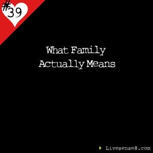 LS8 39 What Family Actually Means The Live Sense8 Podcst LiveSense8.com