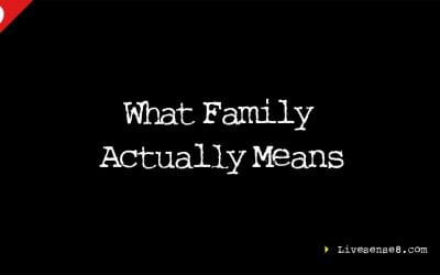 LS8 39: “What Family Actually Means”